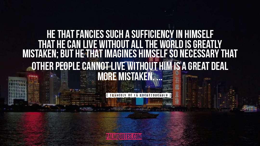 Fancies quotes by Francois De La Rochefoucauld
