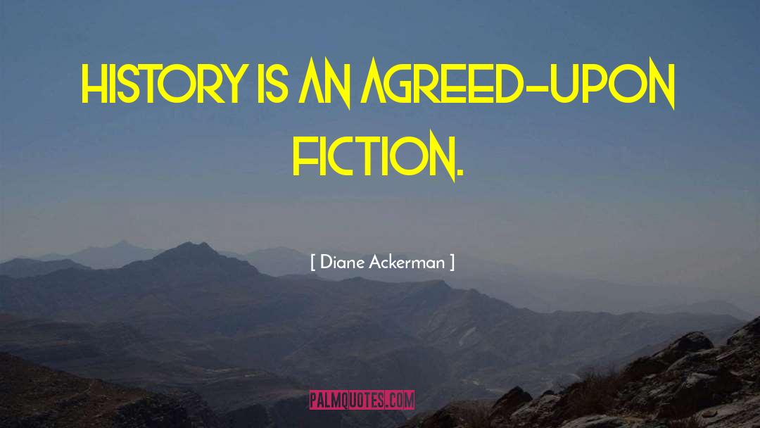 Fanciful Fantastical Fiction quotes by Diane Ackerman