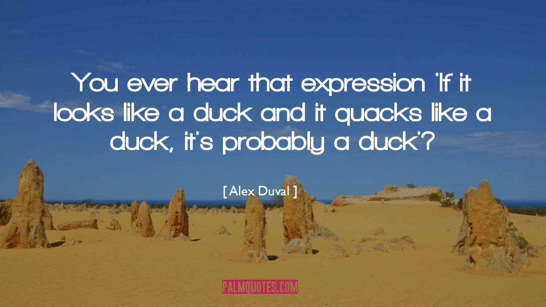 Fancy Duck quotes by Alex Duval