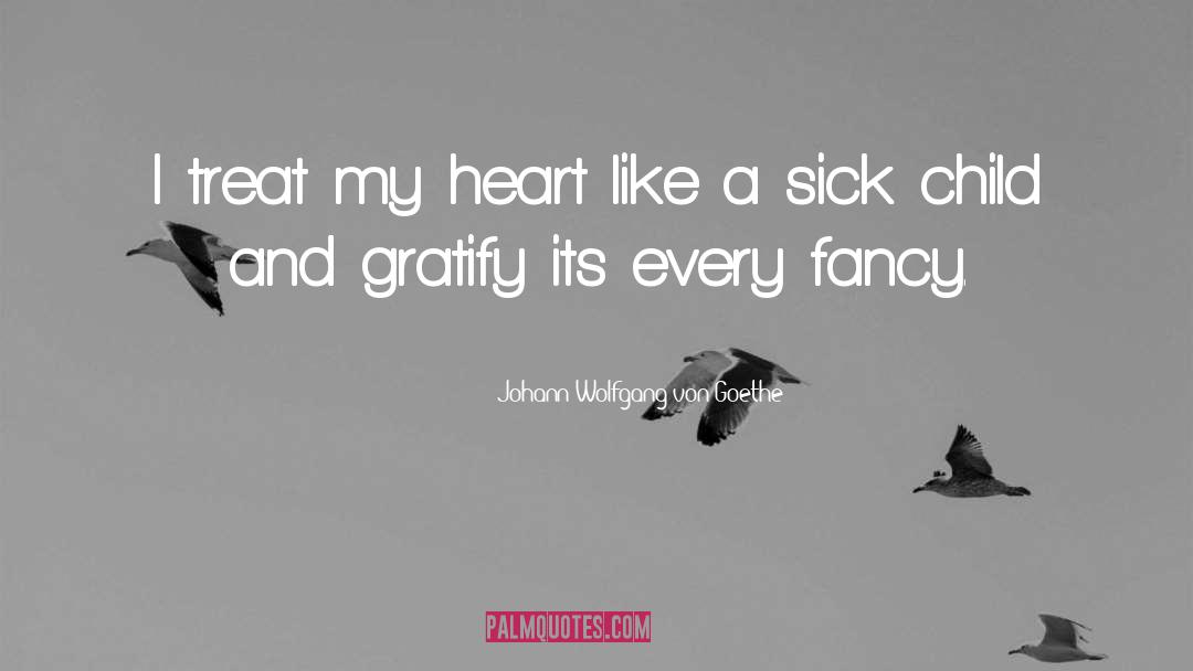 Fancy quotes by Johann Wolfgang Von Goethe