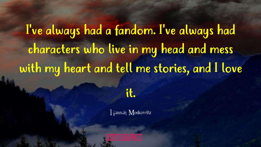 Fandom quotes by Hannah Moskowitz