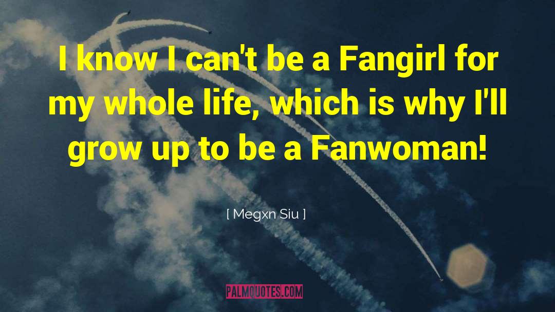 Fangirl quotes by Megxn Siu