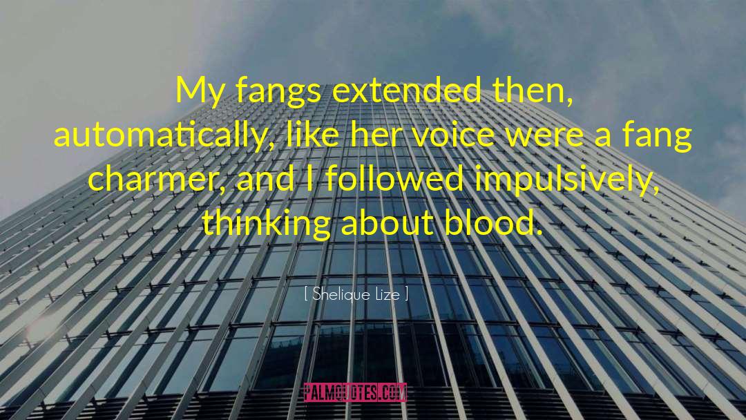 Fangs quotes by Shelique Lize