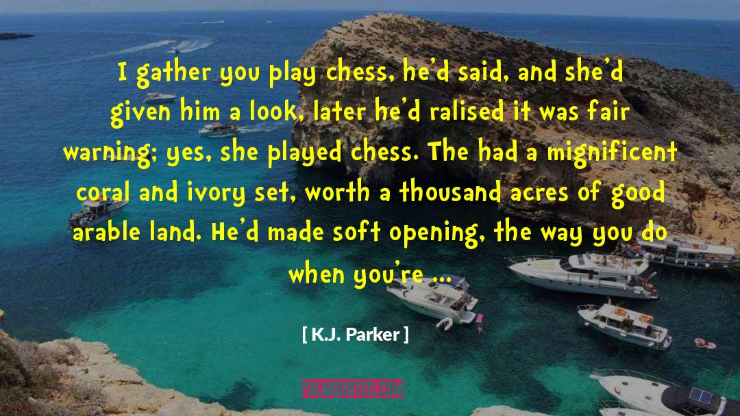 Fantabulous Game quotes by K.J. Parker