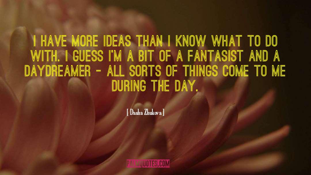 Fantasist quotes by Dasha Zhukova