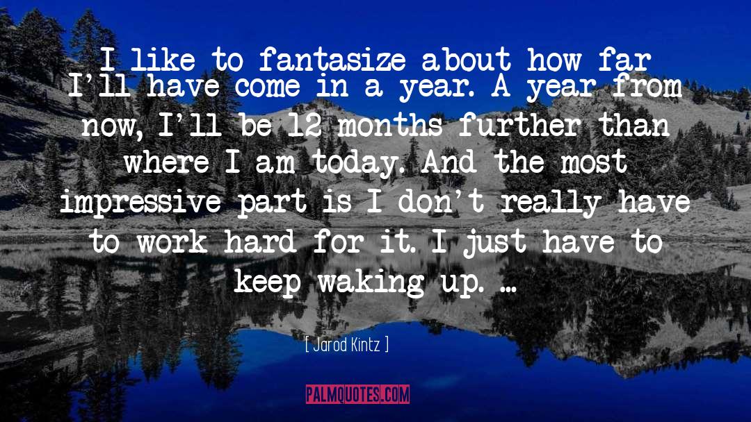 Fantasize quotes by Jarod Kintz