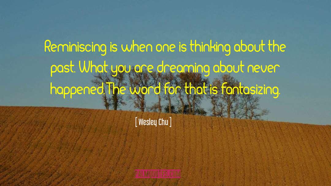 Fantasizing quotes by Wesley Chu