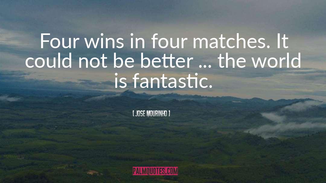 Fantastic Four 556 quotes by Jose Mourinho