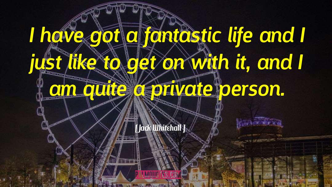Fantastic Life quotes by Jack Whitehall