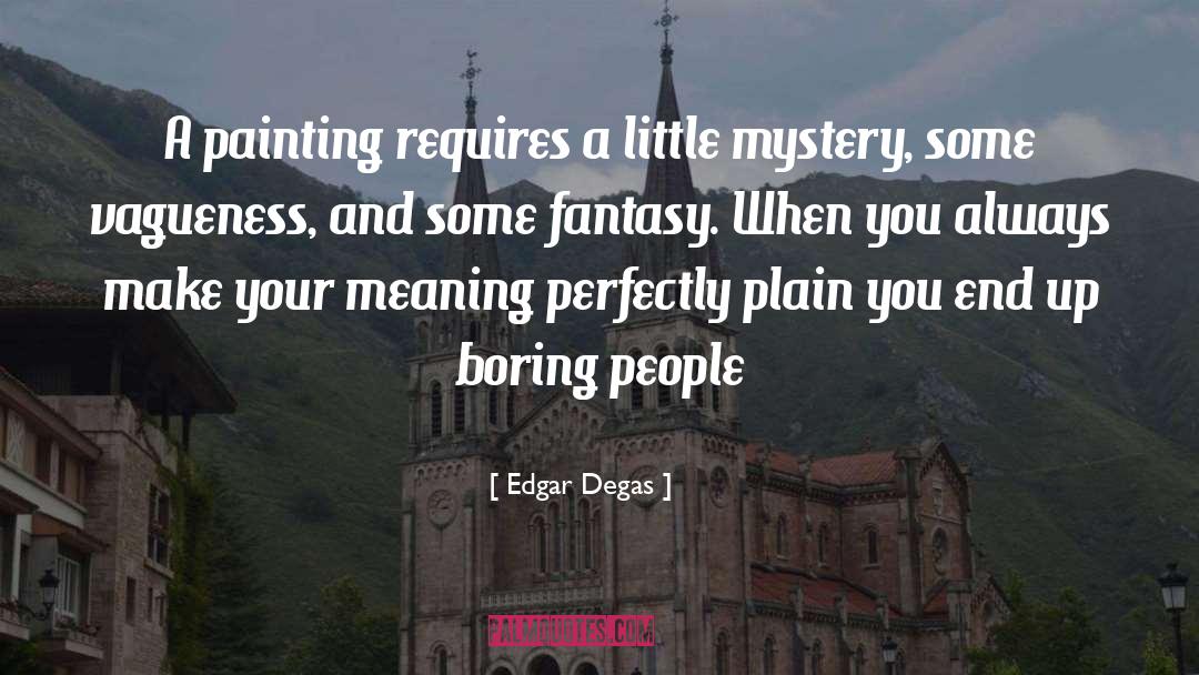 Fantasy Action quotes by Edgar Degas