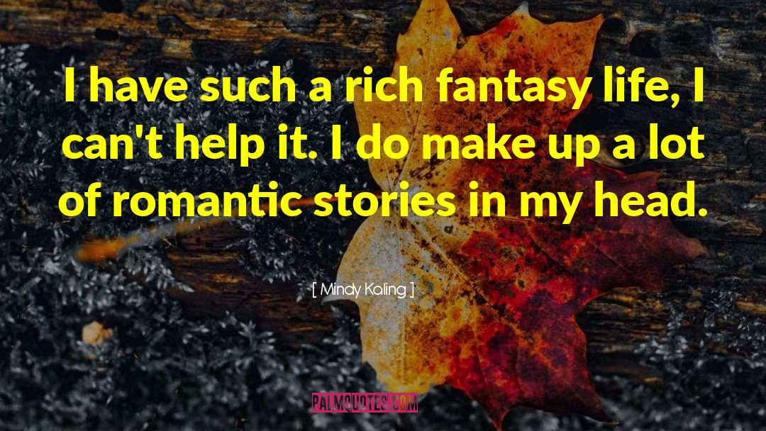 Fantasy Adventure quotes by Mindy Kaling