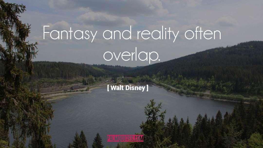 Fantasy And Reality quotes by Walt Disney