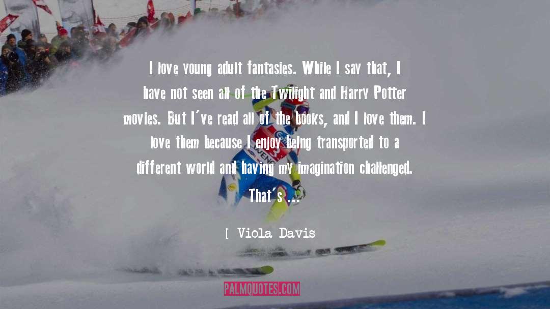 Fantasy And Reality quotes by Viola Davis