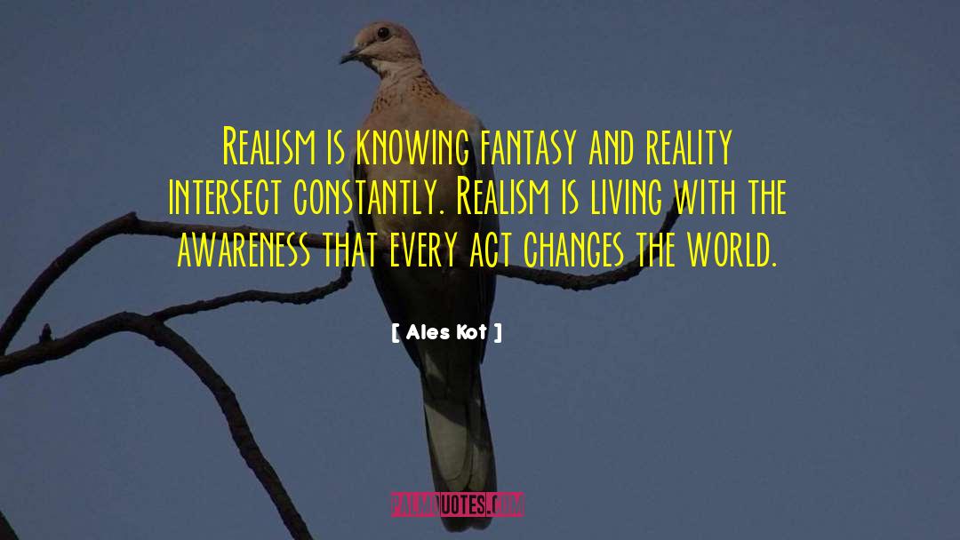 Fantasy And Reality quotes by Ales Kot