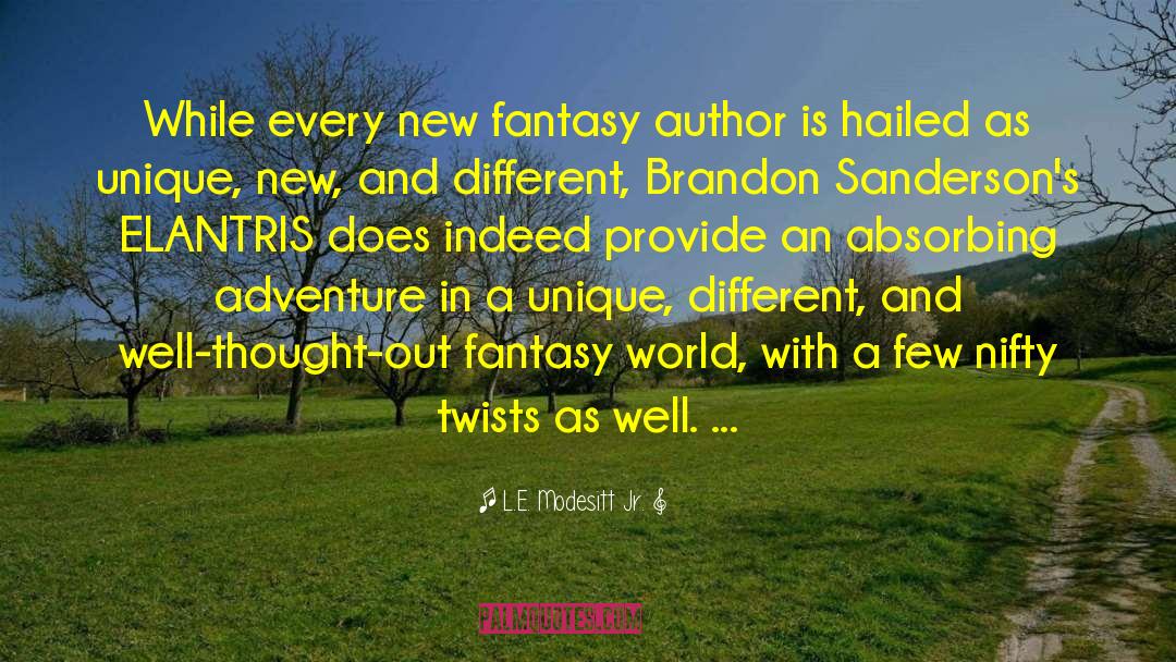 Fantasy Author quotes by L.E. Modesitt Jr.