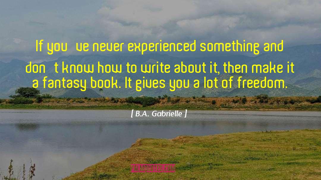 Fantasy Book quotes by B.A. Gabrielle