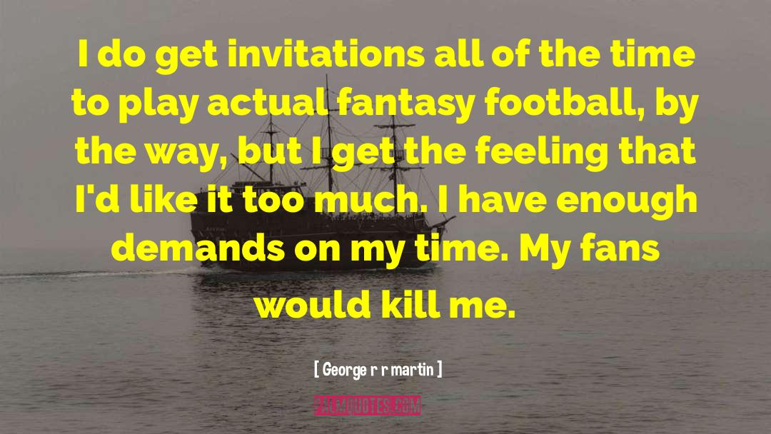 Fantasy Football quotes by George R R Martin