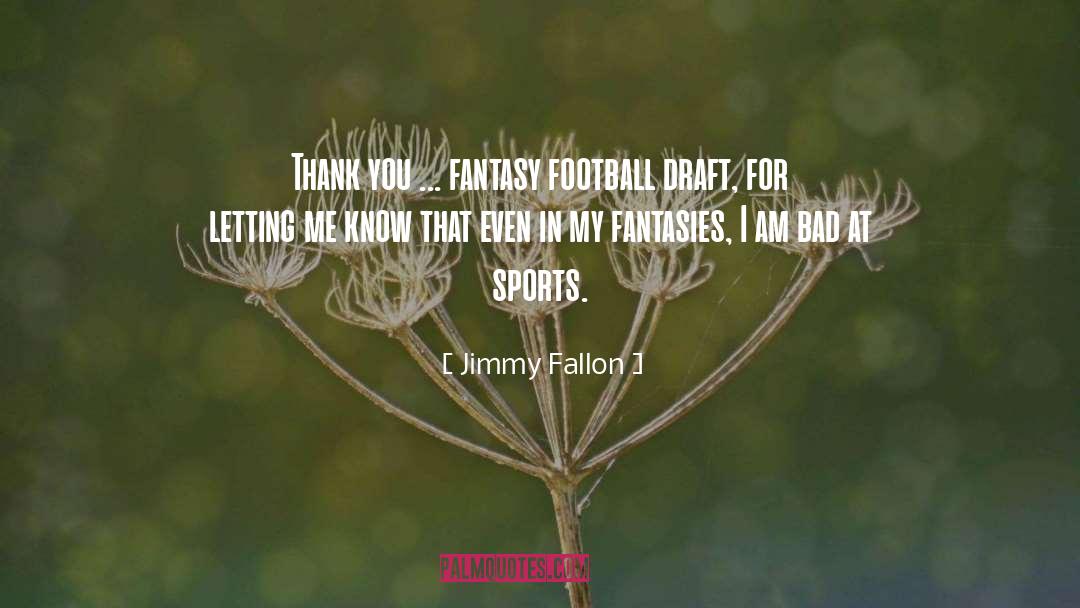 Fantasy Football quotes by Jimmy Fallon