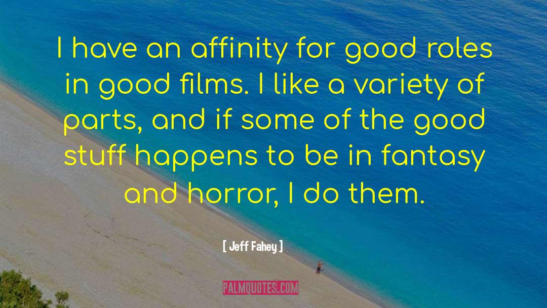 Fantasy Horror quotes by Jeff Fahey