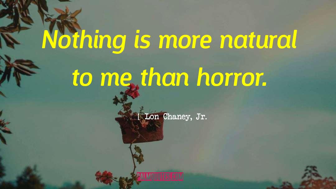 Fantasy Horror quotes by Lon Chaney, Jr.