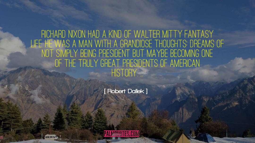 Fantasy Life quotes by Robert Dallek