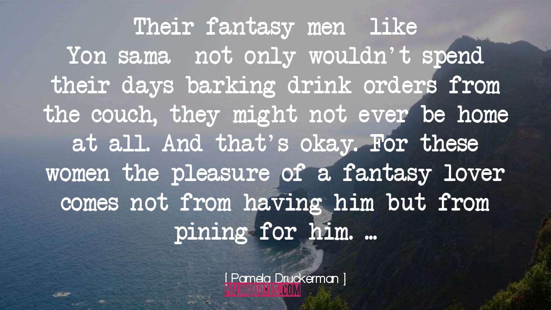 Fantasy Lover quotes by Pamela Druckerman