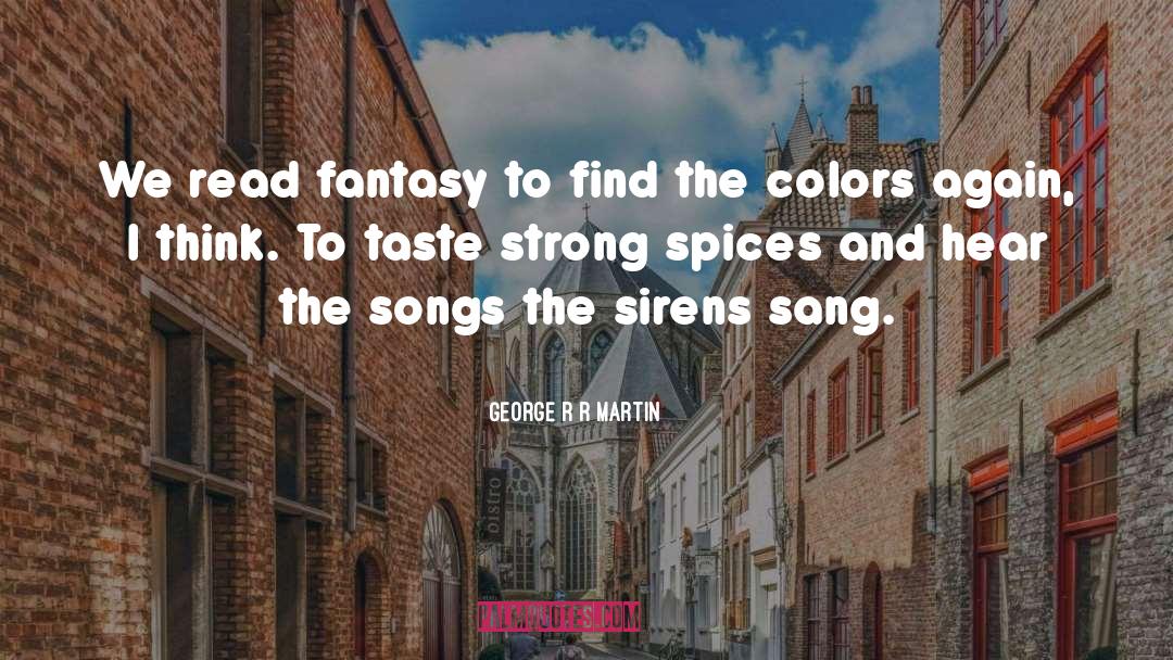Fantasy Lover quotes by George R R Martin