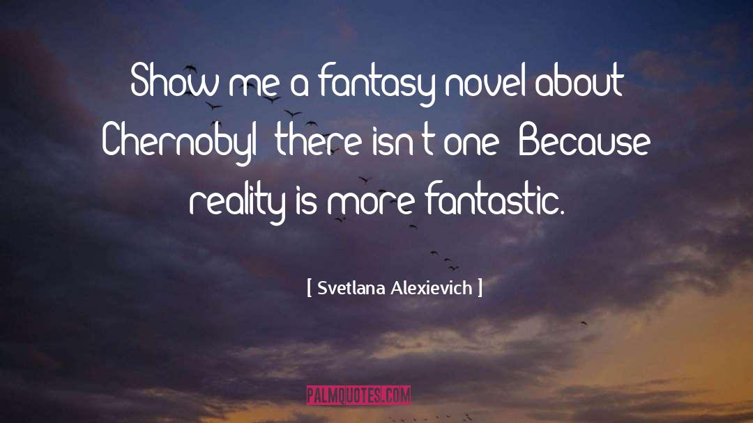 Fantasy Novel quotes by Svetlana Alexievich