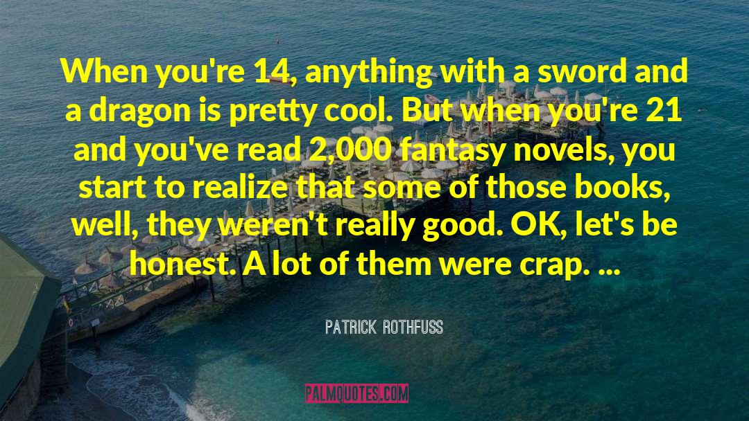 Fantasy Novels quotes by Patrick Rothfuss