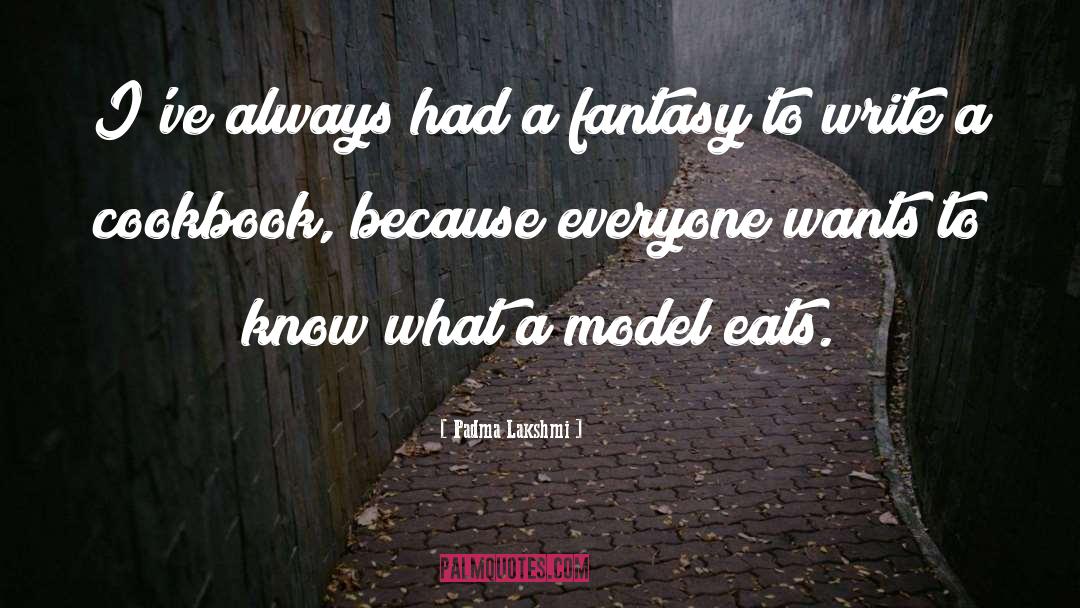 Fantasy Novels quotes by Padma Lakshmi