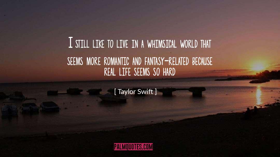 Fantasy quotes by Taylor Swift