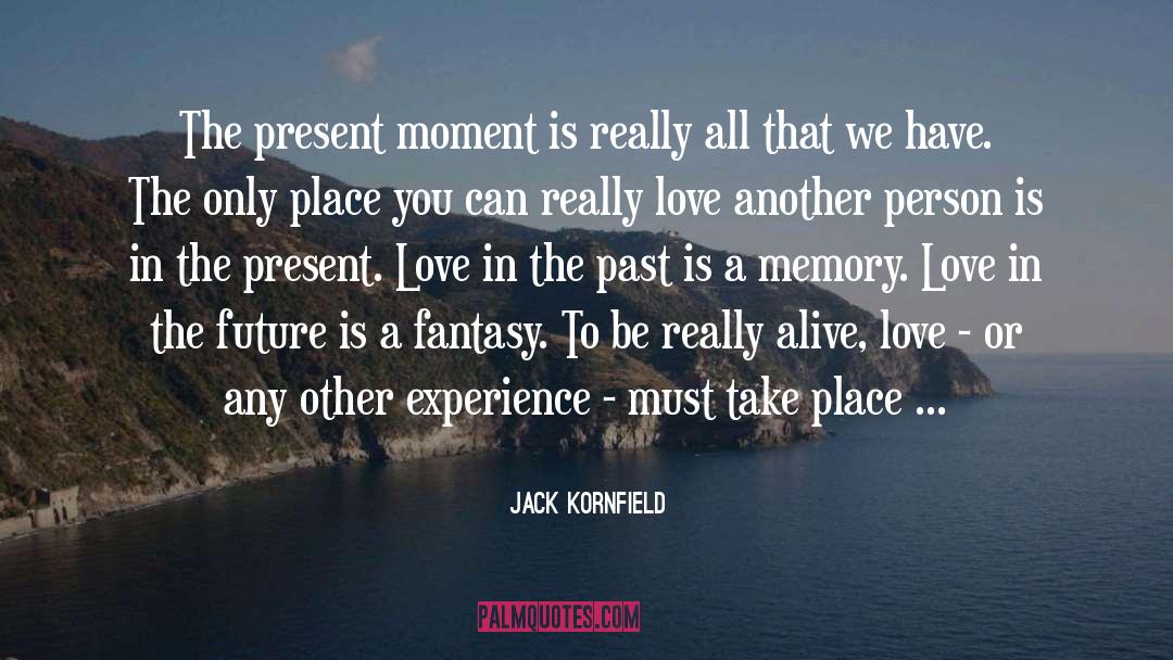 Fantasy Scifi quotes by Jack Kornfield