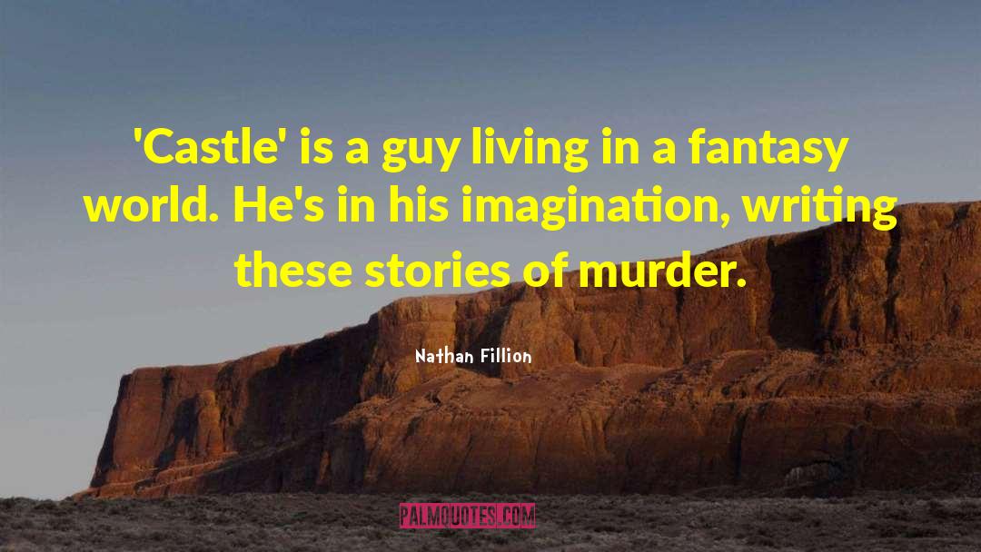 Fantasy Stories quotes by Nathan Fillion