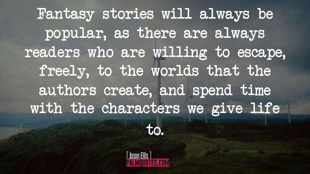 Fantasy Stories quotes by Jason Ellis