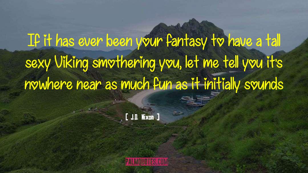 Fantasy Uppermg quotes by J.D. Nixon