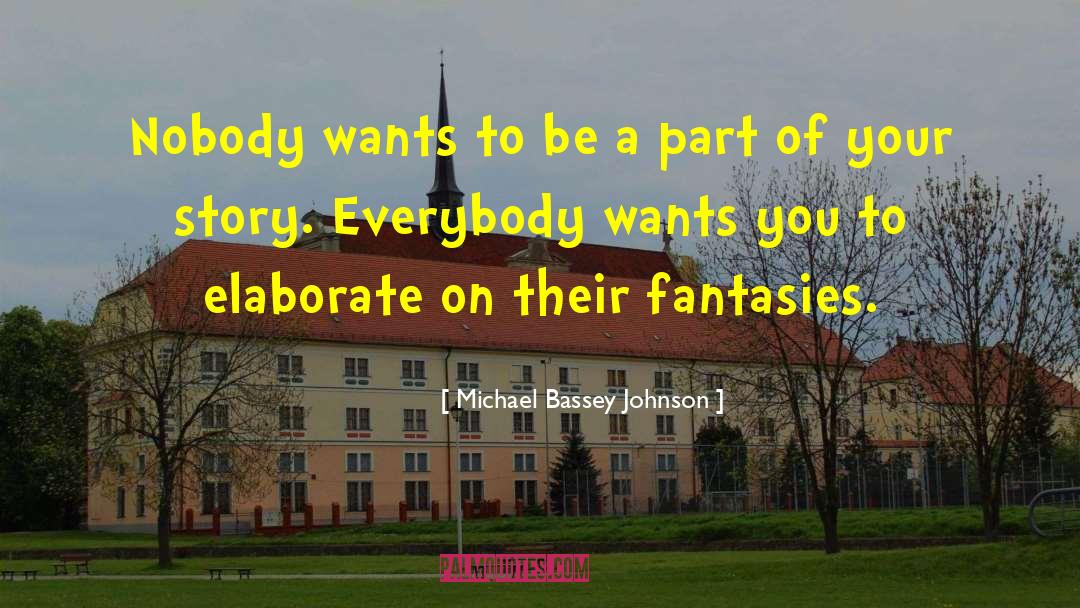 Fantasy Vs Reality quotes by Michael Bassey Johnson
