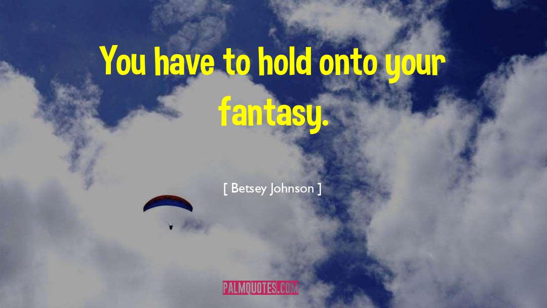 Fantasy Wolf quotes by Betsey Johnson