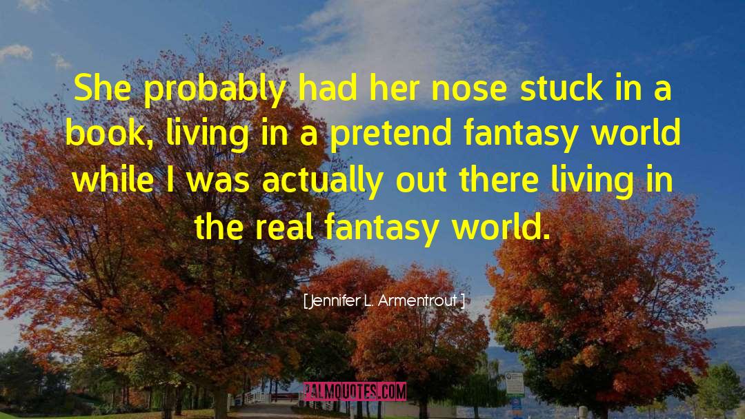 Fantasy World quotes by Jennifer L. Armentrout