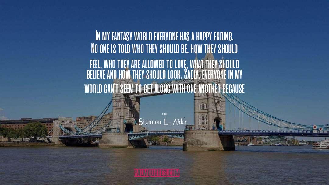 Fantasy World quotes by Shannon L. Alder