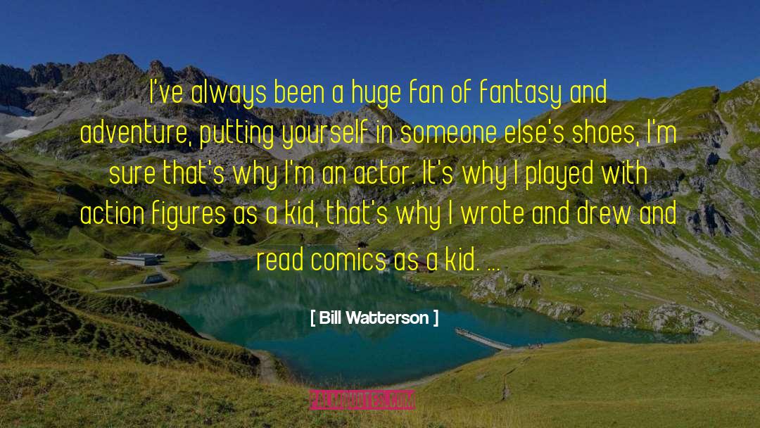 Fantasy Worlds quotes by Bill Watterson