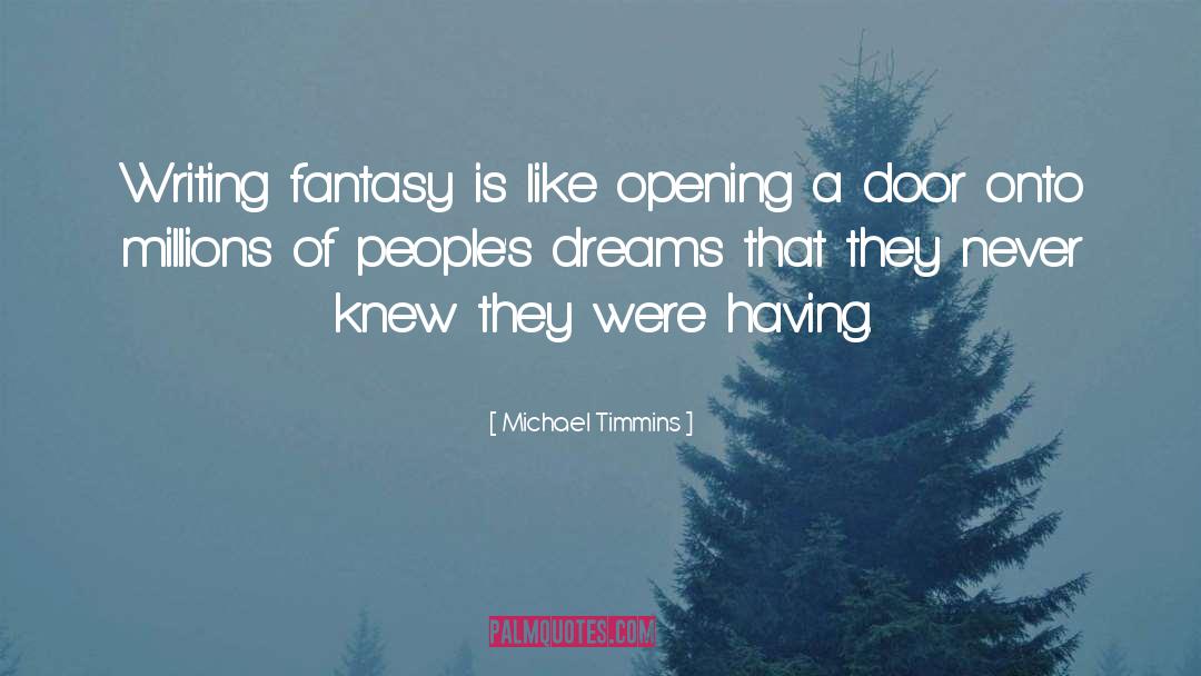Fantasy Writing quotes by Michael Timmins