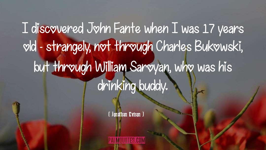 Fante quotes by Jonathan Evison