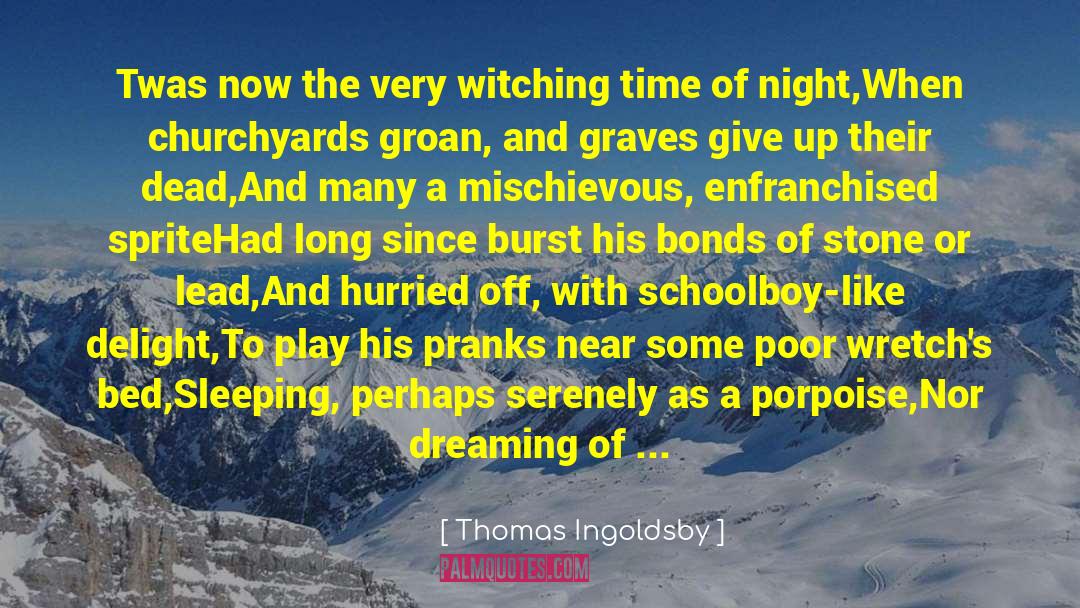 Fantomes Montreal Ghosts quotes by Thomas Ingoldsby