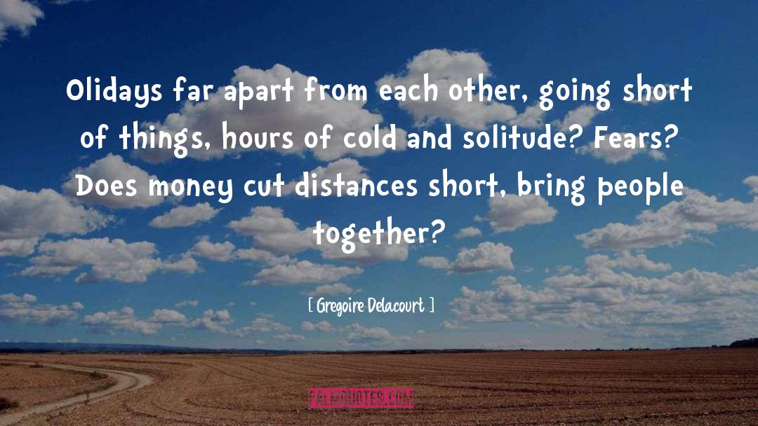 Far Apart Friendship quotes by Gregoire Delacourt