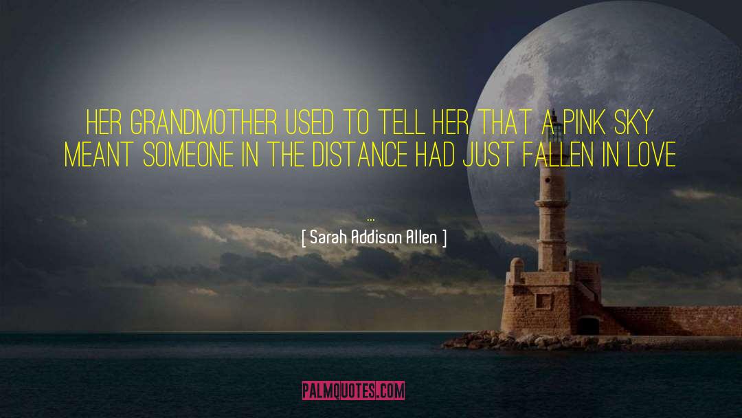 Far Distance quotes by Sarah Addison Allen