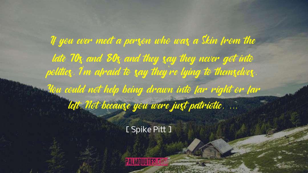 Far Left quotes by Spike Pitt