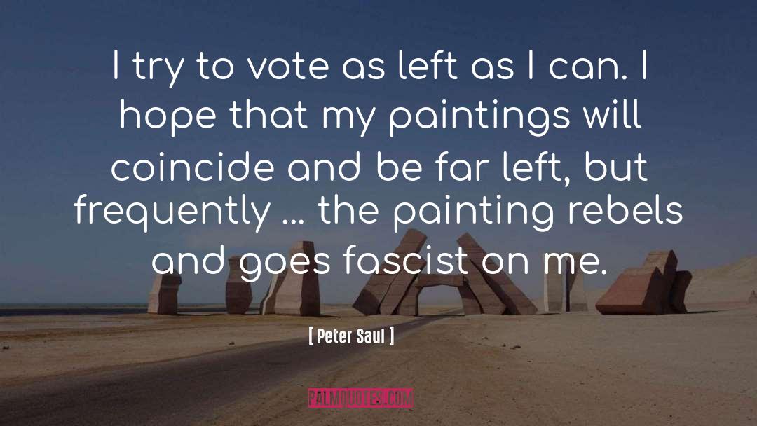 Far Left quotes by Peter Saul