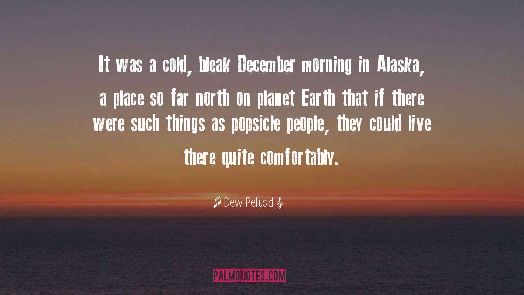 Far North quotes by Dew Pellucid