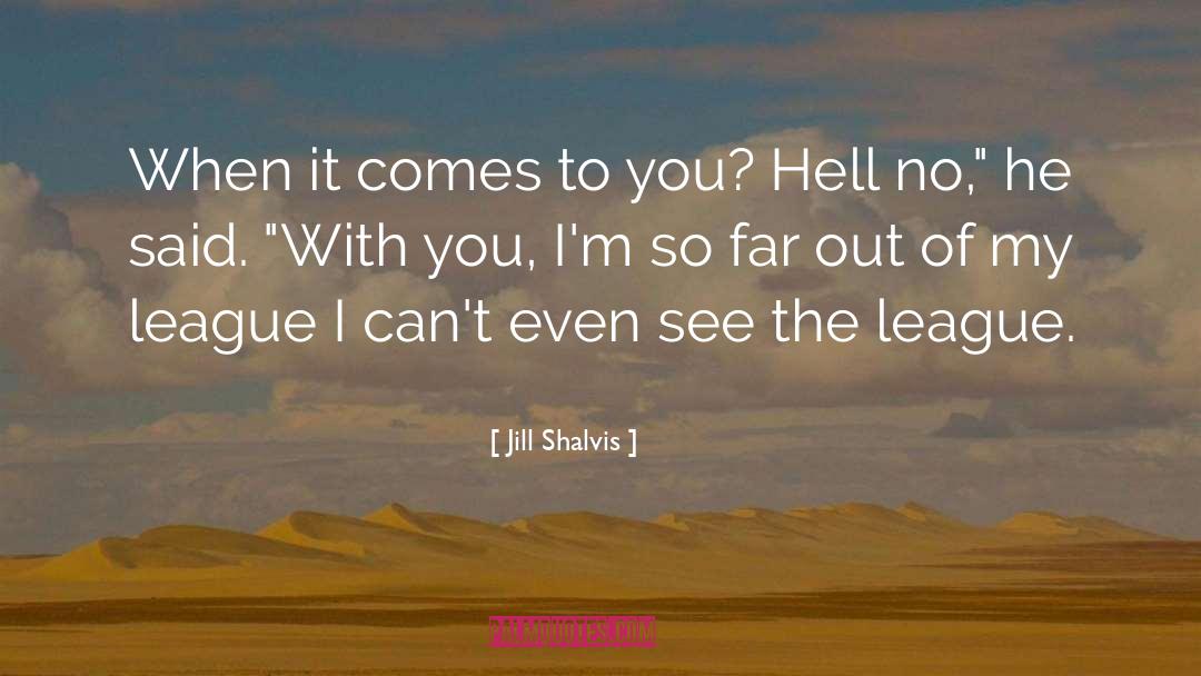 Far Out quotes by Jill Shalvis
