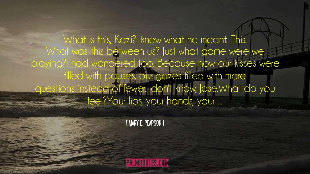 Faraaz Kazi quotes by Mary E. Pearson